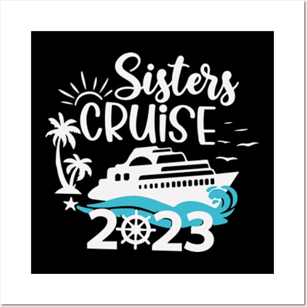 Sisters Cruise Shirt 2023 Wall Art by lunacreat